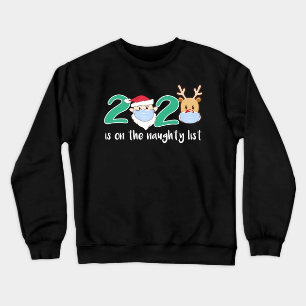 2020 Is On The Naughty List Christmas Reindeer Gifts Crewneck Sweatshirt by WoowyStore